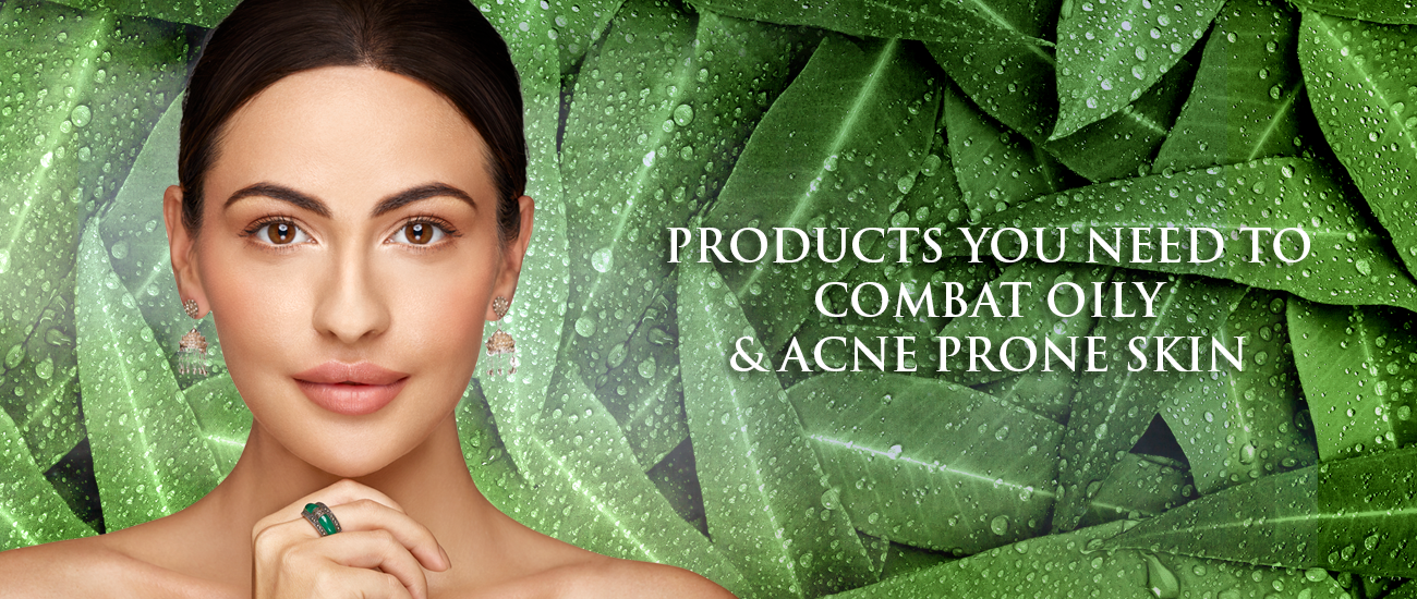 Products you need to combat oily & acne prone skin